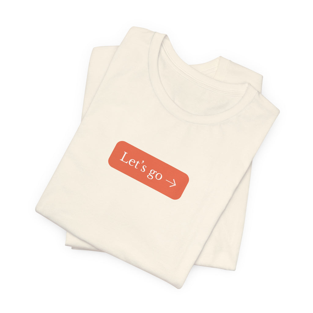 Let's Go Short Sleeve Tee