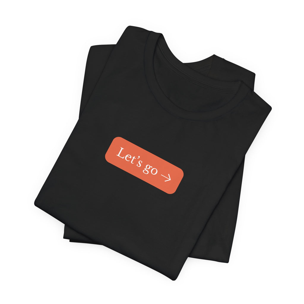 Let's Go Short Sleeve Tee
