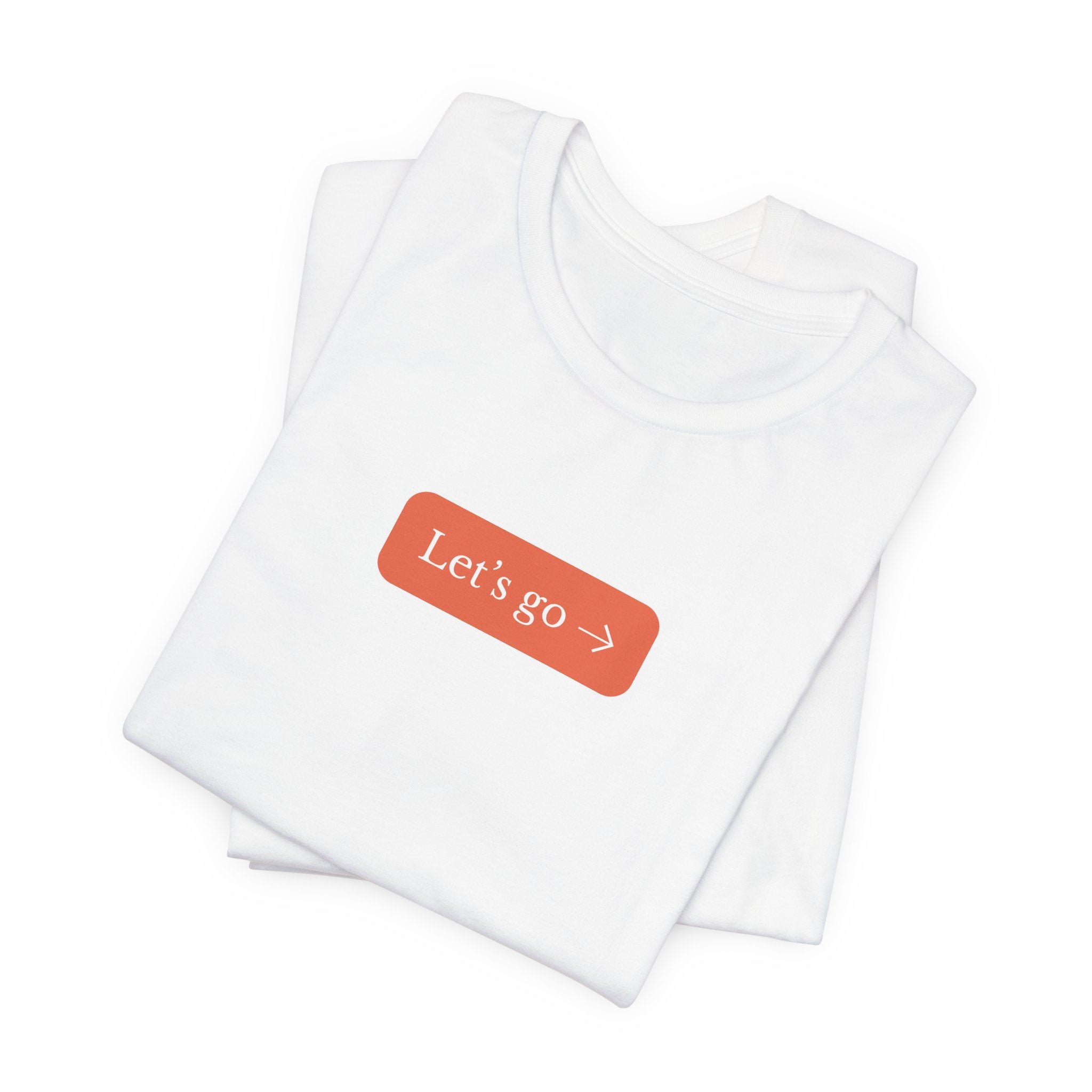 Let's Go Short Sleeve Tee