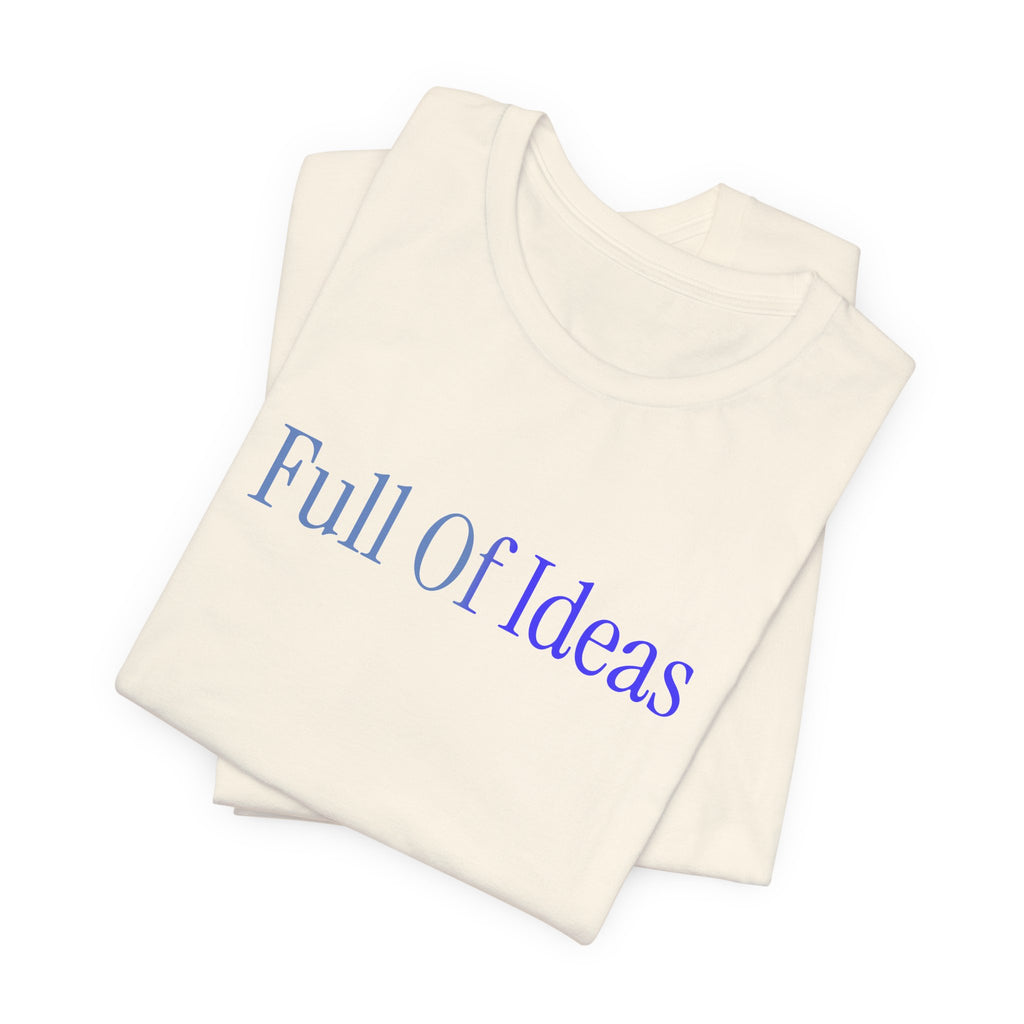 Full Of Ideas Short Sleeve Tee