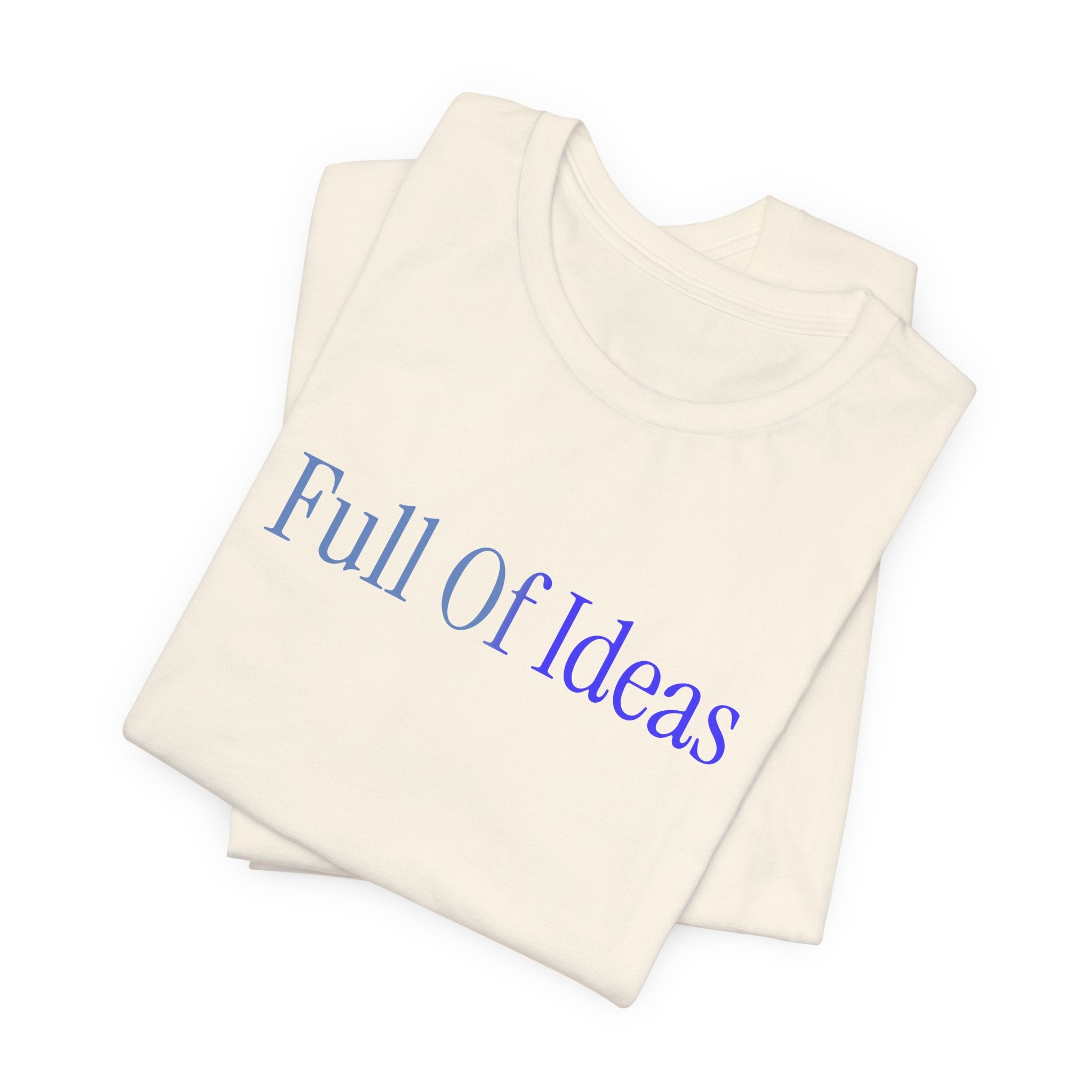 Full Of Ideas Short Sleeve Tee