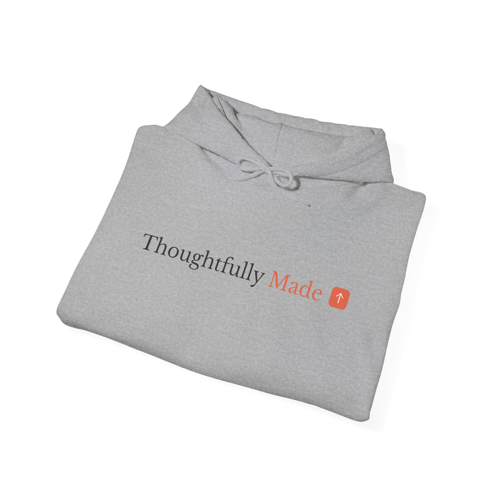 Thoughtfully Made Hoodie
