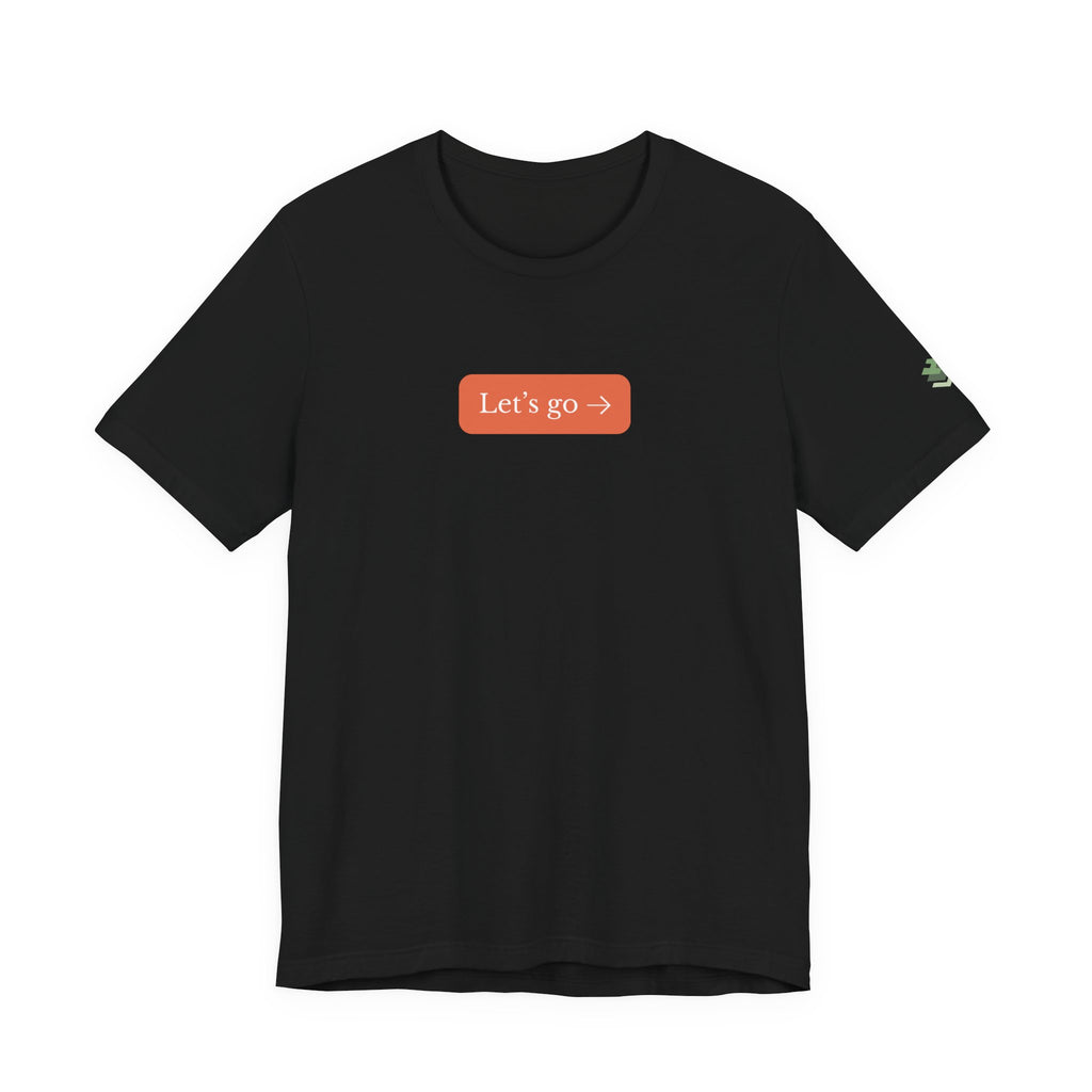 Let's Go Short Sleeve Tee