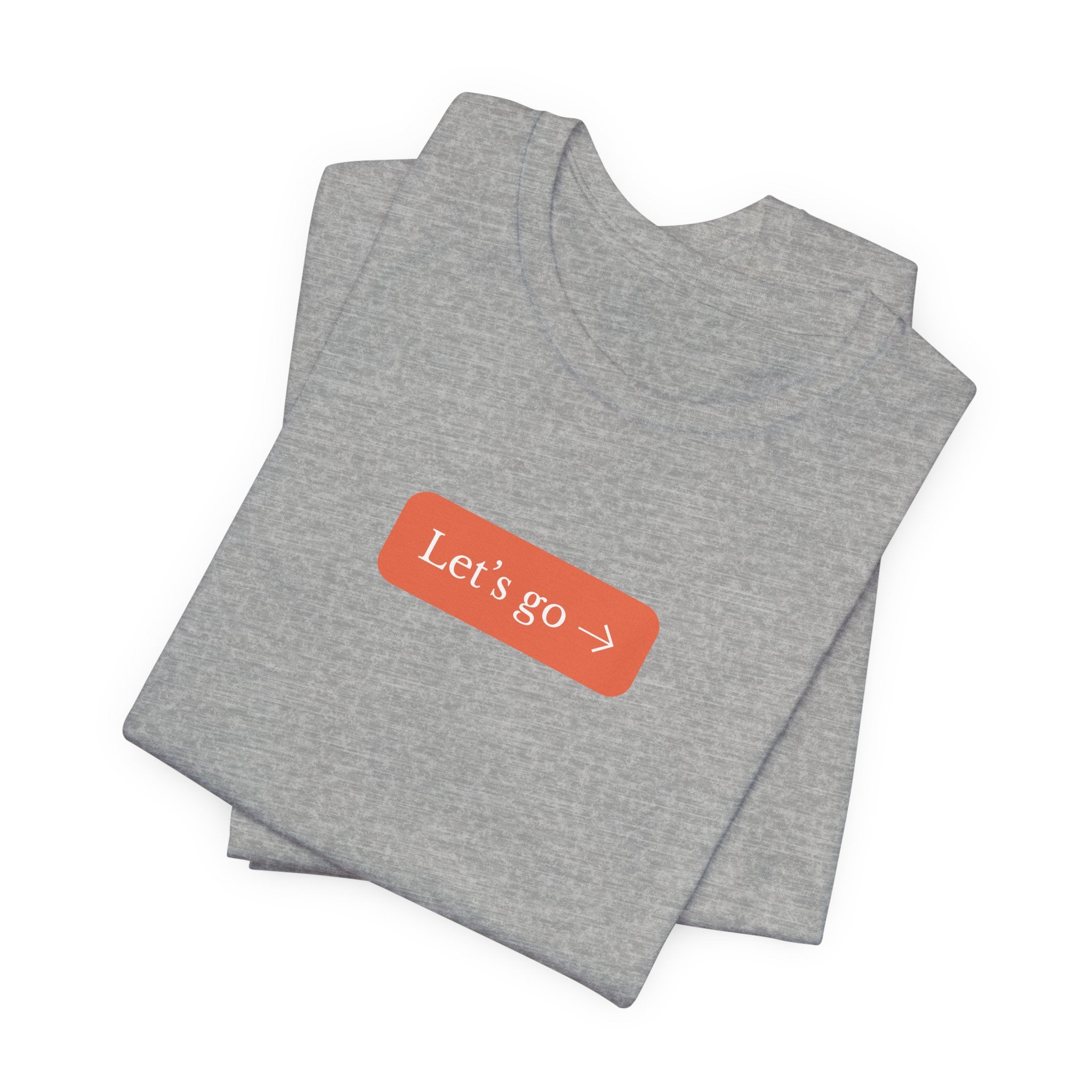 Let's Go Short Sleeve Tee