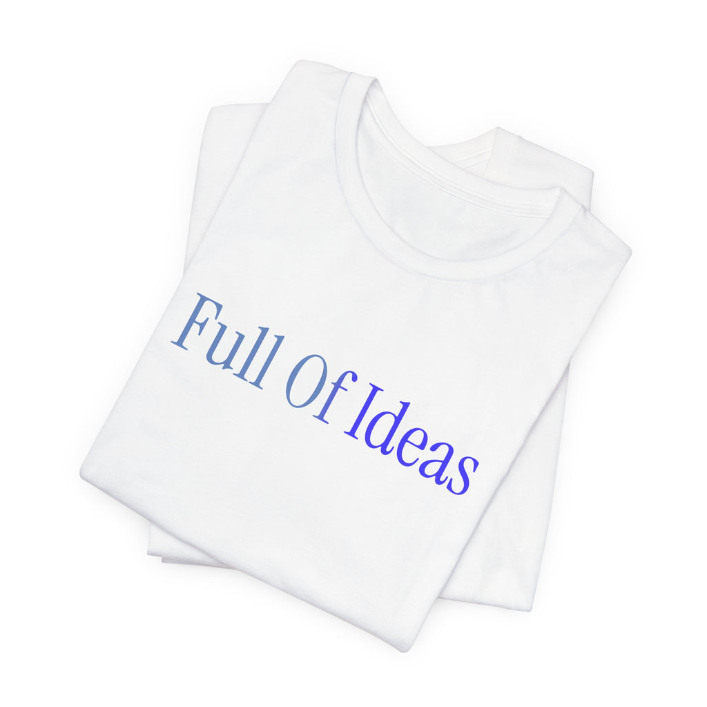 Full Of Ideas Short Sleeve Tee