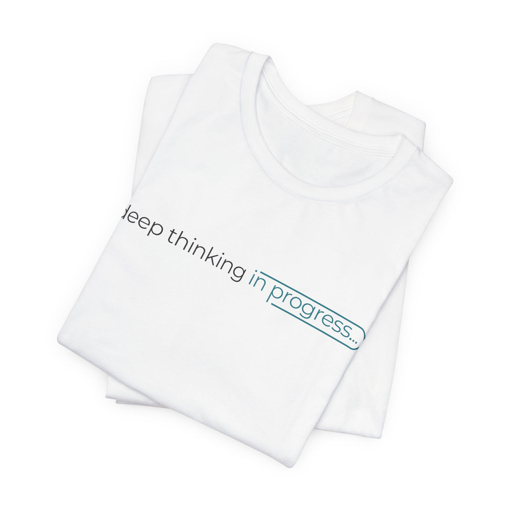 Deep Thinking Short Sleeve Tee