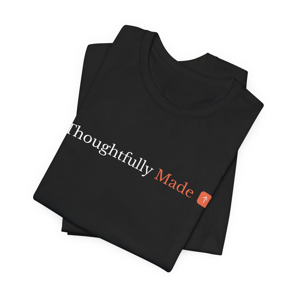 Thoughtfully Made Short Sleeve Tee
