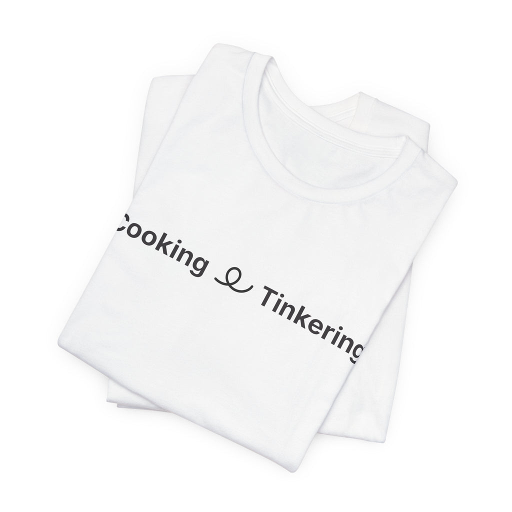 Cooking & Tinkering Short Sleeve Tee