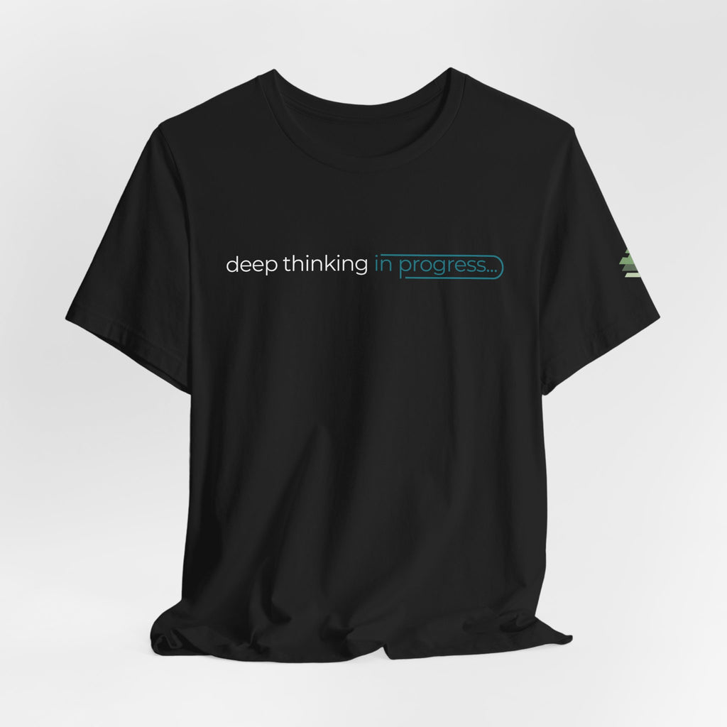 Deep Thinking Short Sleeve Tee