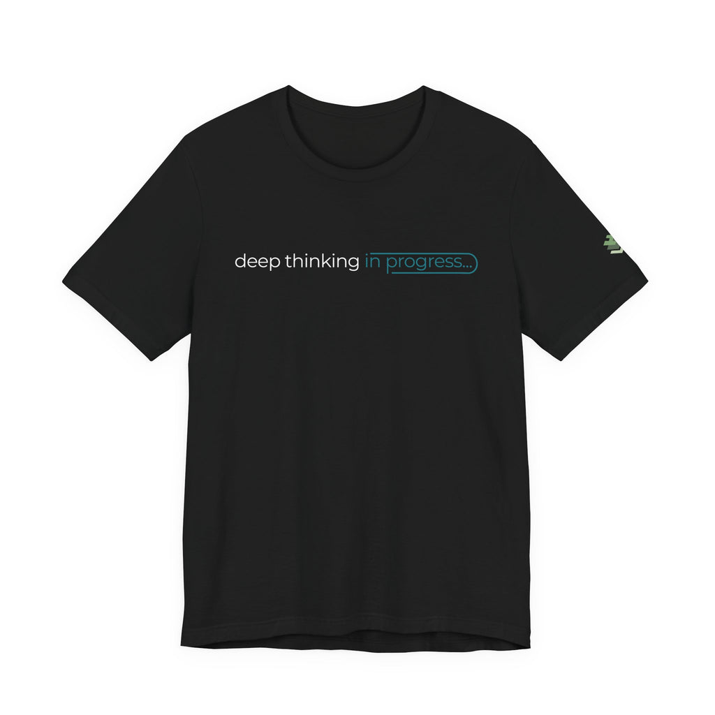 Deep Thinking Short Sleeve Tee